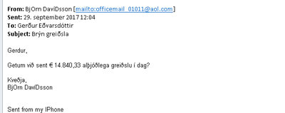 Fölsuð greiðslufyrirmæli. Svindlarinn byrjar svona og bíður eftir viðbrögðum.